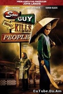 Some Guy Who Kills People