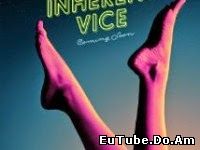 Inherent Vice (2015) Online Subtitrat