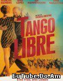 Tango libre (2012) Online Subtitrat