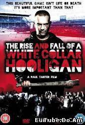 The Rise & Fall of a White Collar Hooligan (2012)